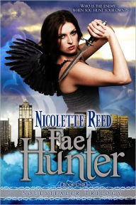 Title: Fae Hunter, A Paranormal Romance/Urban Fantasy (Soulstealer Trilogy #1), Author: Nicolette Reed