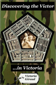 Title: Discovering the Victor in Victoria, Author: Victoria Giraud