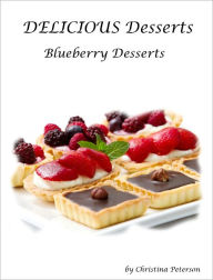 Title: Blueberry Dessert Recipes, Author: Christina Peterson