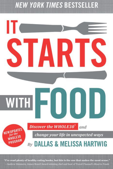 It Starts With Food: Discover the Whole30 and Change Your Life in Unexpected Ways