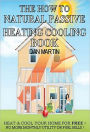 How to Incorporate Natural Passive Heating and Cooling in your Home.