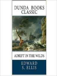 Title: Adrift in the Wilds, Author: Edward S Ellis