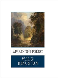 Title: Afar in the Forest, Author: WHG Kingston