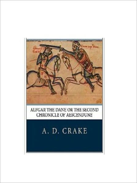 Alfgar the Dane or the Second Chronicle of Aescendune