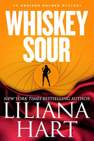 Title: Whiskey Sour (Addison Holmes Series #2), Author: Liliana Hart
