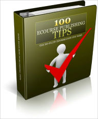 Title: 100 Ecourse Publishing Techniques, Author: Jeff Walker