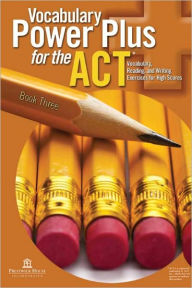 Title: Vocabulary Power Plus for the ACT - Book Three, Author: Daniel A. Reed