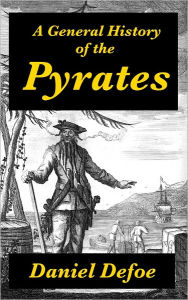 Title: A General History of the Pyrates, Author: Daniel Defoe