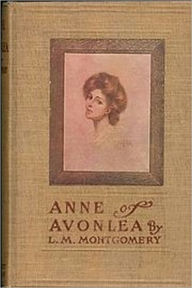 Title: Anne of Avonlea: Anne Shirley series #2, Author: Lucy Maud Montgomery