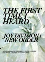 The First Time I Heard Joy Division / New Order