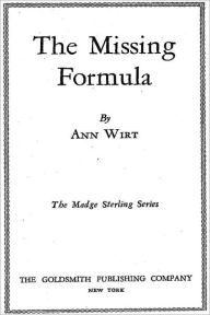 Title: The Missing Formula by Ann Wirt (with active TOC for easy navigation), Author: Mildred A. Wirt