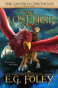 Title: The Lost Heir (The Gryphon Chronicles, Book 1), Author: E.G. Foley