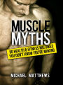 Muscle Myths: 50 Health & Fitness Mistakes You Didn't Know You Were Making