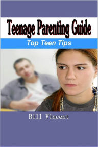 Title: Teenage Parenting Guide, Author: Bill Vincent