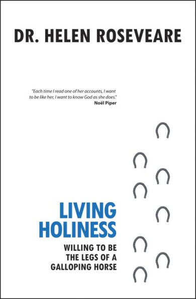 Living Holiness: Willing to be the Legs of a Galloping Horse