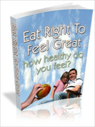 Title: Eat Right To Feel Great, Author: Andrew eBooks