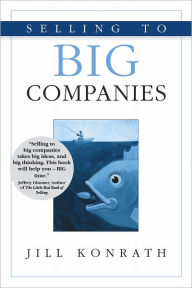 Title: Selling to Big Companies, Author: Jill Konrath