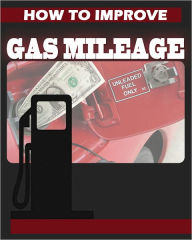 Title: How To Improve Gas Mileage, Author: Joe McGill