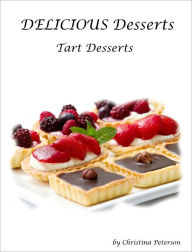 Title: Tart Dessert Recipes, Author: Christina Peterson