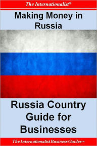 Title: Making Money in Russia: Russia Country Guide for Businesses, Author: Patrick Nee