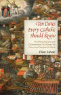 Ten Dates Every Catholic Should Know: The Divine Surprises and Chastisements That Shaped the Church and Changed the World