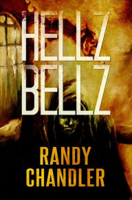 Title: HELLz BELLz, Author: Randy Chandler