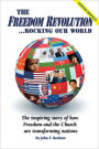 The Freedom Revolution...Rocking Our World - New Edition