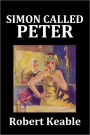 Simon Called Peter by Robert Keable