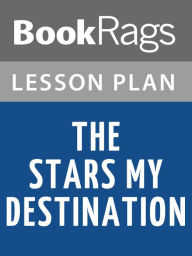 Title: The Stars My Destination by Alfred Bester Lesson Plans, Author: BookRags