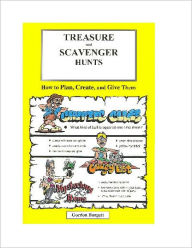 Title: Treasure and Scavenger Hunts How to Plan, Create, and Give Them, Author: Gordon Burgett