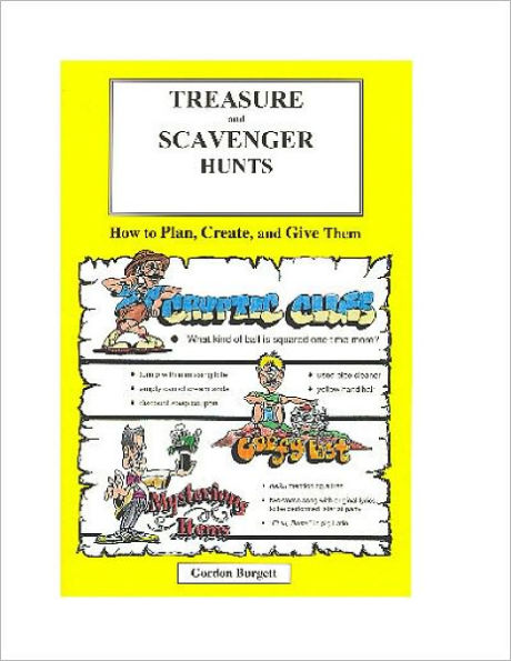 Treasure and Scavenger Hunts How to Plan, Create, and Give Them