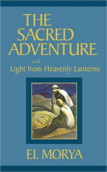 The Sacred Adventure: With Light from Heavenly Lanterns