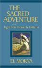 The Sacred Adventure: With Light from Heavenly Lanterns