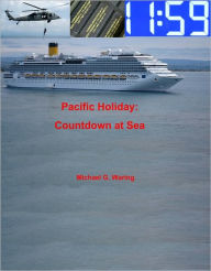 Title: Pacific Holiday: Countdown at Sea, Author: Michael Waring