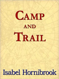 Title: Camp and Trail, Author: Isabel Hornibrook