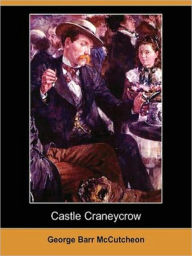 Title: Castle Craneycrow, Author: George Barr McCutcheon