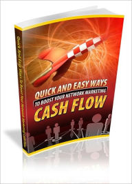 Title: Quick And Easy Ways To Boost Your Network Marketing Cashflow, Author: Mike Morley