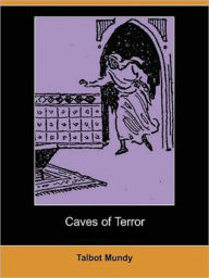 Title: Caves of Terror, Author: Talbot Mundy