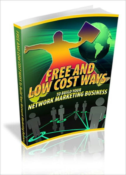 Free And Low Cost Ways To Build Your Network Marketing System