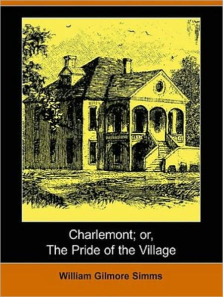 Charlemont; Or, The Pride Of The Village