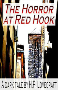 Title: The Horror at Red Hook: A Horror, Short Story Classic By H. P. Lovecraft! AAA+++, Author: H. P. Lovecraft