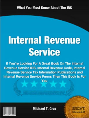 Internal Revenue Service If You Re Looking For A Great Book On The Internal Revenue Service If You Re Looking For A Great Book On The Irs Code Tax