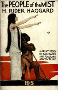 Title: The People of the Mist: An Adventure, Pulp Classic By H. Ryder Haggard! AAA+++, Author: H. Rider Haggard