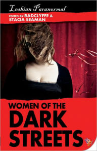 Title: Women of the Dark Streets: Lesbian Paranormal, Author: Radclyffe