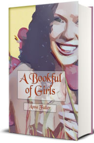 Title: A Bookful of Girls (Illustrated), Author: Anna Fuller