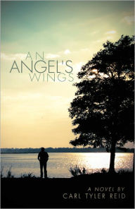 Title: An Angel's Wings, Author: Carl Tyler Reid