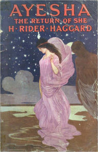 Title: Ayesha: The Return of She! An Adventure Classic By H Ryder Haggard! AAA+++, Author: H. Rider Haggard