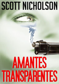 Title: Amantes Transparentes, Author: Scott Nicholson