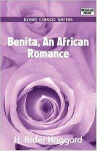 Title: Benita, An African Romance: An Adventure, Fiction and Literature, Pulp, Fantasy Classic By H. Ryder Haggard! AAA+++, Author: H. Rider Haggard