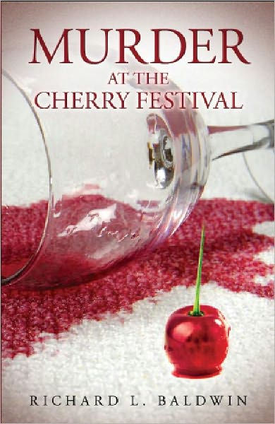 Murder at the Cherry Festival: It's the Pits by Richard Baldwin | eBook ...